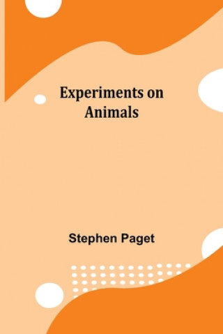 Knjiga Experiments on Animals Stephen Paget