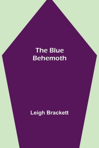 Kniha Blue Behemoth Leigh Brackett
