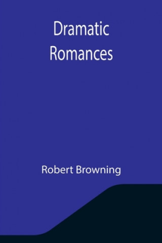 Libro Dramatic Romances Robert Browning