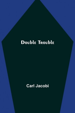 Knjiga Double Trouble Carl Jacobi