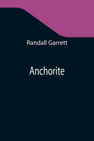 Knjiga Anchorite Randall Garrett