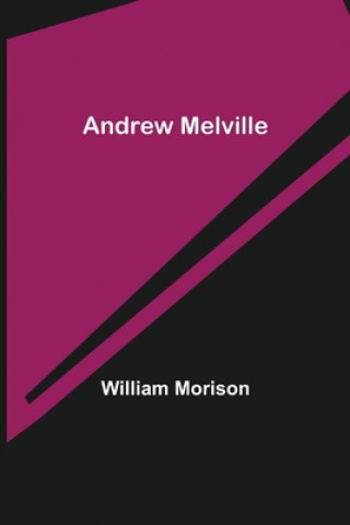 Книга Andrew Melville William Morison