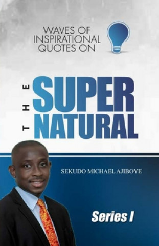 Knjiga Waves of Inspirational Quotes on Supernatural Sekudo Michael Ajiboye