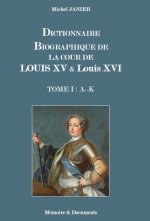 Könyv DICTIONNAIRE BIOGRAPHIQUE DE LA COUR DE LOUIS XV ET DE LOUIS XVI JANIER