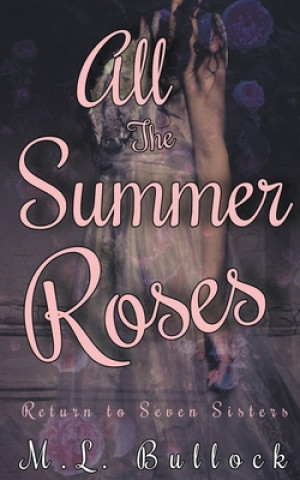 Książka All the Summer Roses M. L. Bullock