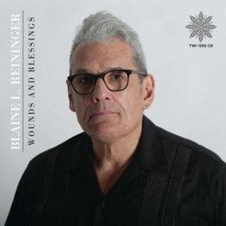 Audio Wounds And Blessings Blaine L. Reininger