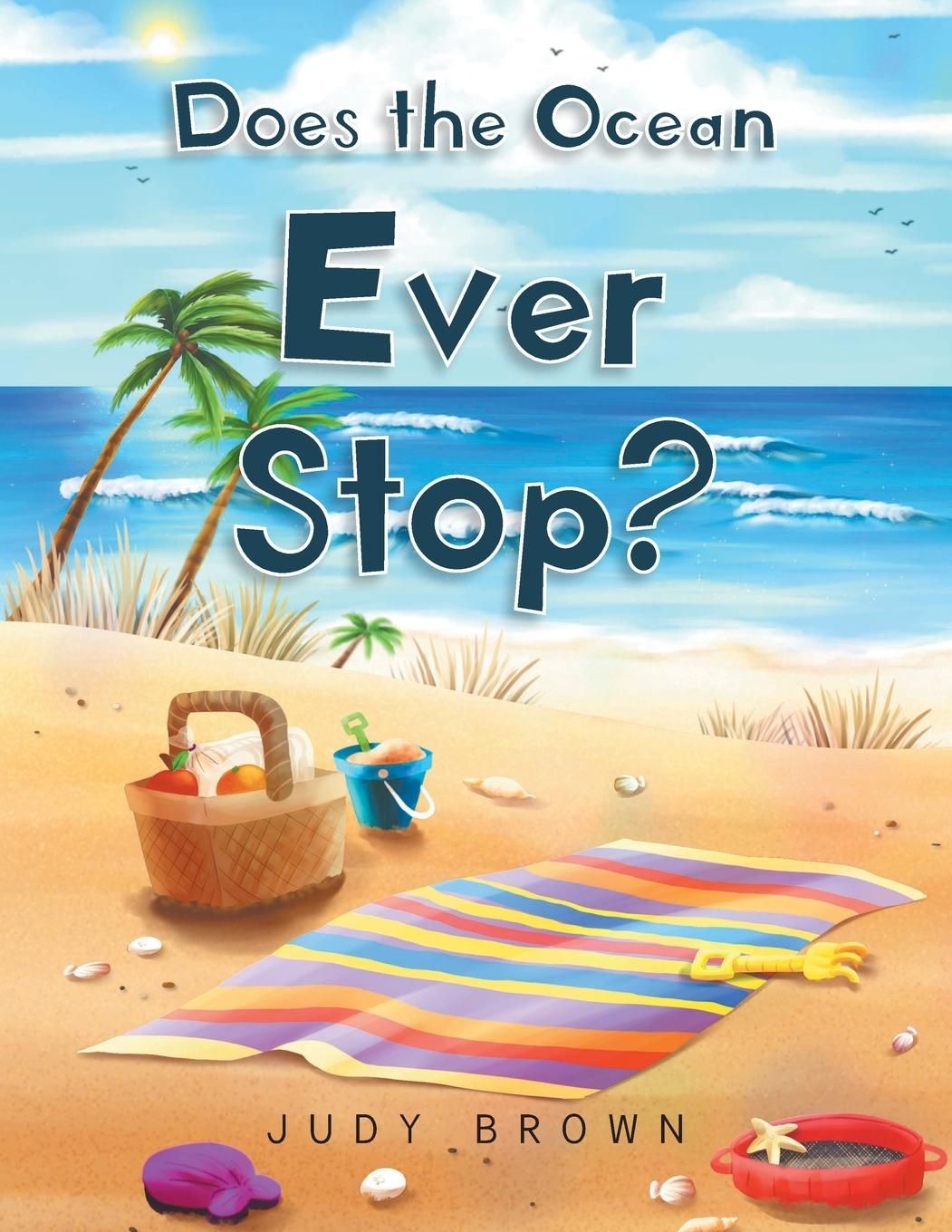 Kniha Does the Ocean Ever Stop? Judy Brown