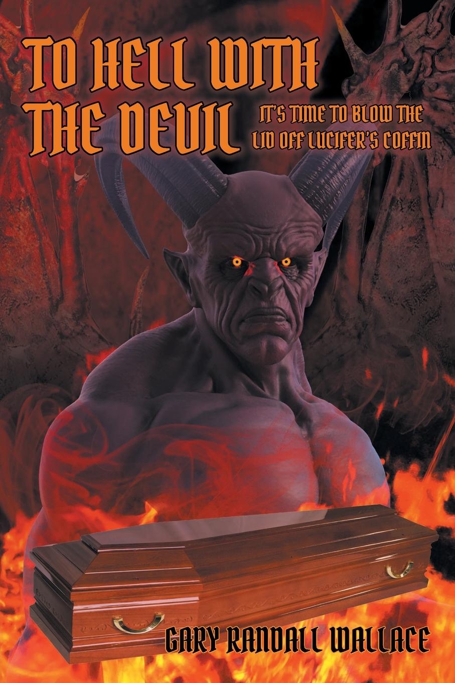 Knjiga To Hell with the Devil Gary Randall Wallace
