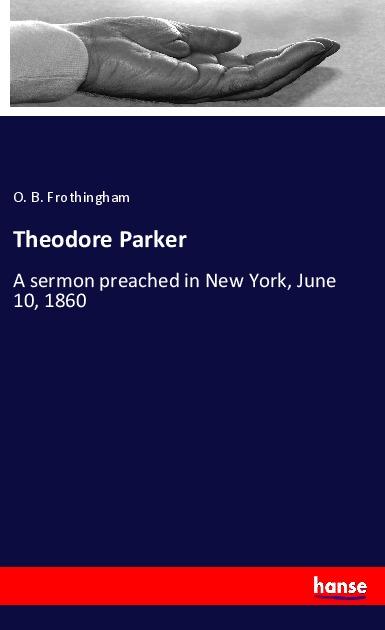 Knjiga Theodore Parker O. B. Frothingham