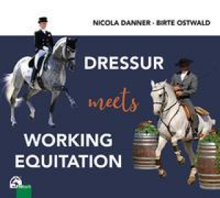 Könyv Dressur meets Working Equitation Birte Ostwald
