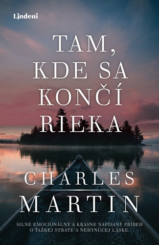 Kniha Tam, kde sa končí rieka Charles Martin