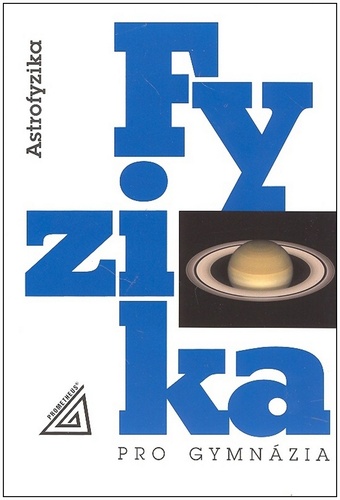 Książka Fyzika pro gymnázia Astrofyzika Martin Macháček