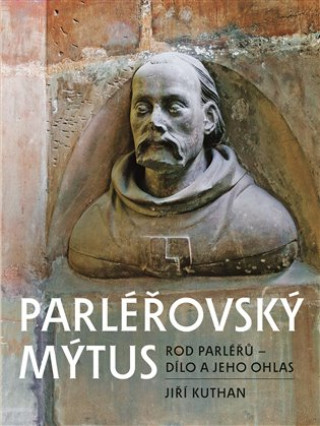 Kniha Parléřovský mýtus Jiří Kuthan