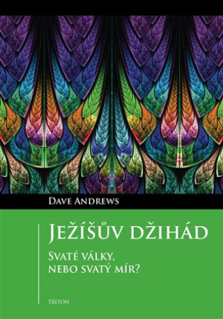 Книга Ježíšův džihád Dave Andrews