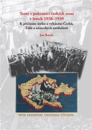 Книга Teror v pohraničí českých zemí v letech 1938-1939 Jan Benda