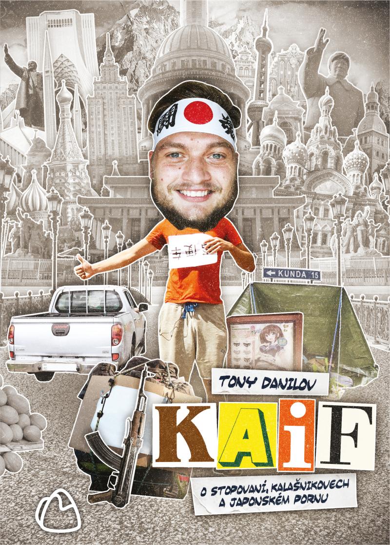 Könyv KAIF: O stopování, kalašnikovech a japonském pornu Tony Danilov