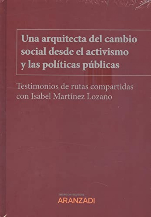 Könyv Una arquitecta del cambio social desde el activismo y las políticas públicas. RAFAEL DE LORENZO GARCIA