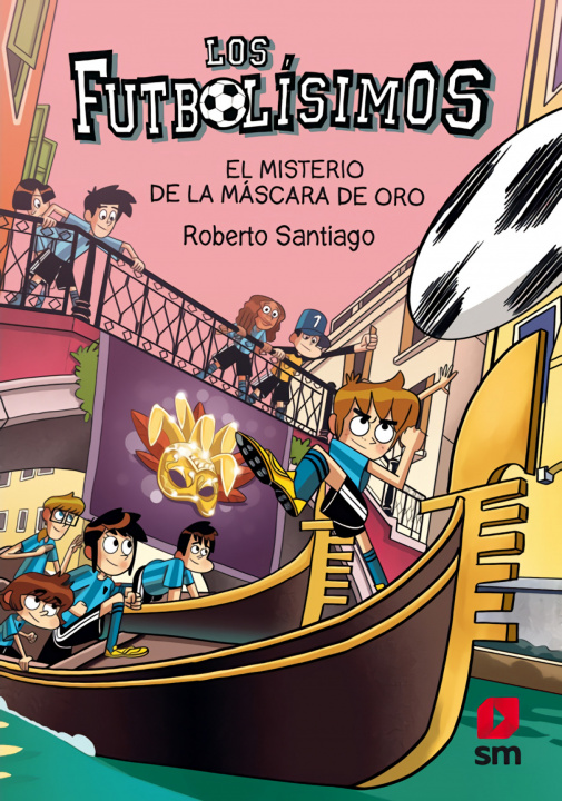 Книга LOS FUTBOLISIMOS 20:EL MISTERIO DE LA MÁSCARA DE ORO. ROBERTO SANTIAGO