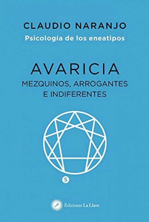 Könyv Avaricia:mezquinos, arrogantes e indiferentes CLAUDIO NARANJO
