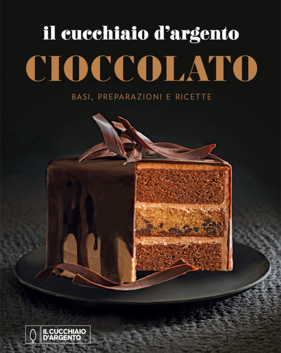 Knjiga Cucchiaio d'Argento. Cioccolato. Basi, preparazioni e ricette 