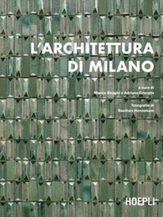 Könyv architettura di Milano. La città scritta dagli architetti dal dopoguerra a oggi Marco Biraghi