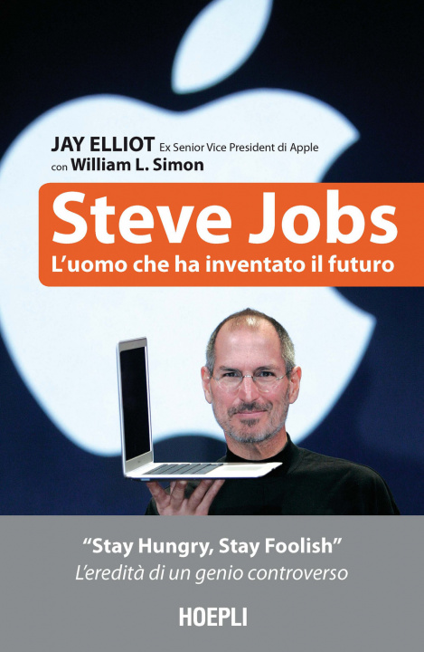 Carte Steve Jobs. L'uomo che ha inventato il futuro Jay Elliot