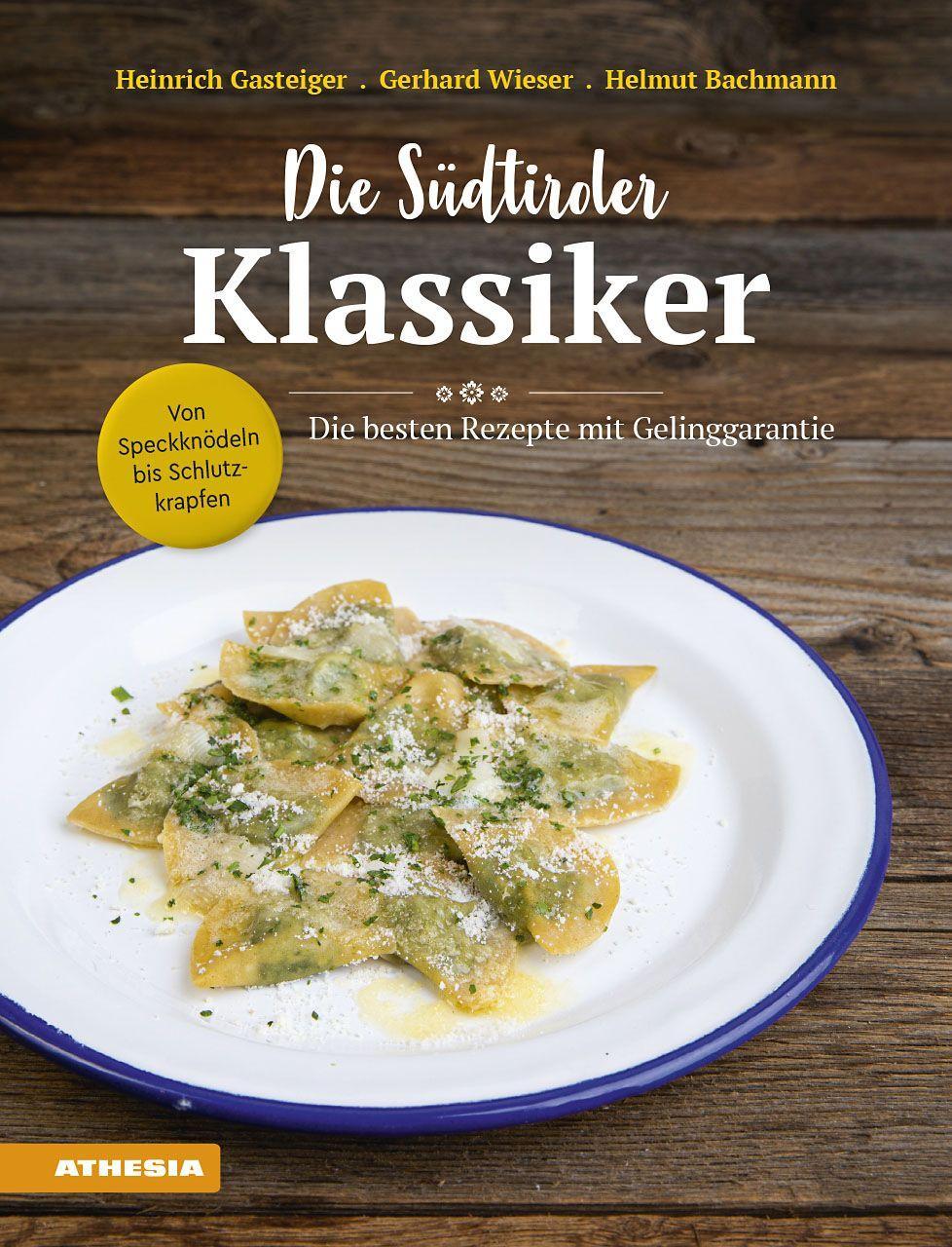 Könyv Die Südtiroler Klassiker: Von Speckknödeln bis Schlutzkrapfen Gerhard Wieser