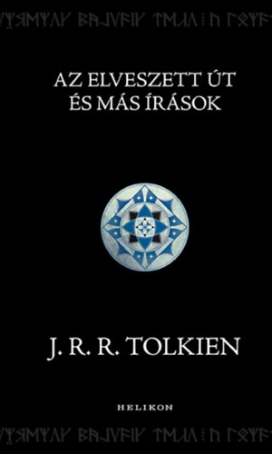 Könyv Az Elveszett Út és más írások John Ronald Reuel Tolkien