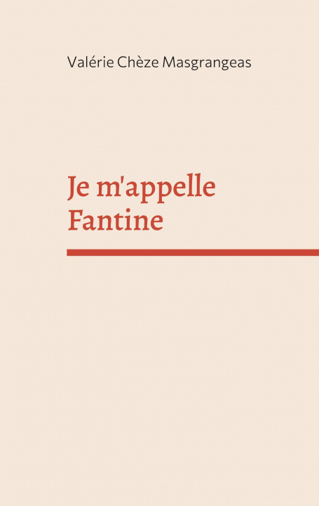Kniha Je m'appelle Fantine 
