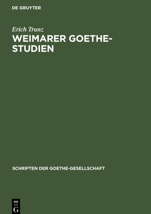 Knjiga Weimarer Goethe-Studien Erich Trunz