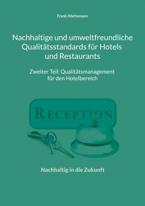 Книга Nachhaltige und umweltfreundliche Qualitatsstandards fur Hotels und Restaurants 