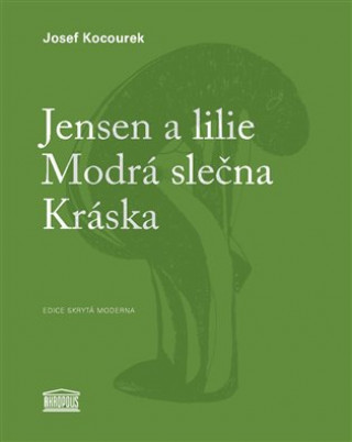 Kniha Jensen a lilie / Modrá slečna / Kráska Josef Kocourek