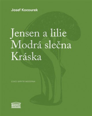 Book Jensen a lilie / Modrá slečna / Kráska Josef Kocourek