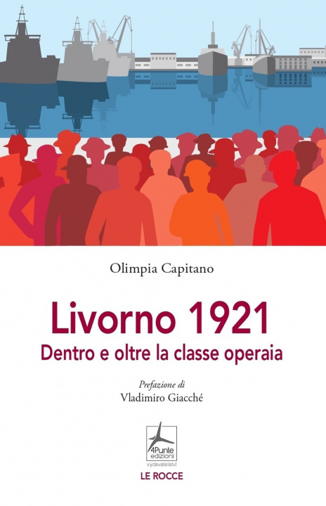 Kniha Livorno 1921. Dentro e oltre la classe operaia Olimpia Capitano