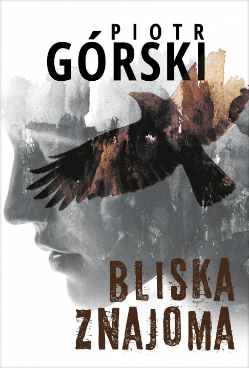 Libro Bliska znajoma. Komisarz Kruk Piotr Górski