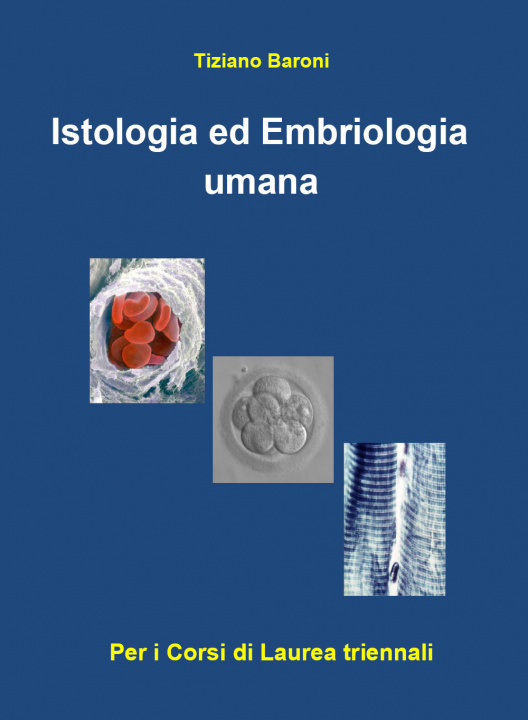 Книга Istologia ed embriologia umana Tiziano Baroni
