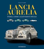 Kniha Lancia Aurelia. Storia, corse e allestimenti speciali Francesco Gandolfi