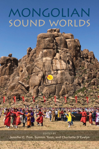 Knjiga Mongolian Sound Worlds Jennifer Post