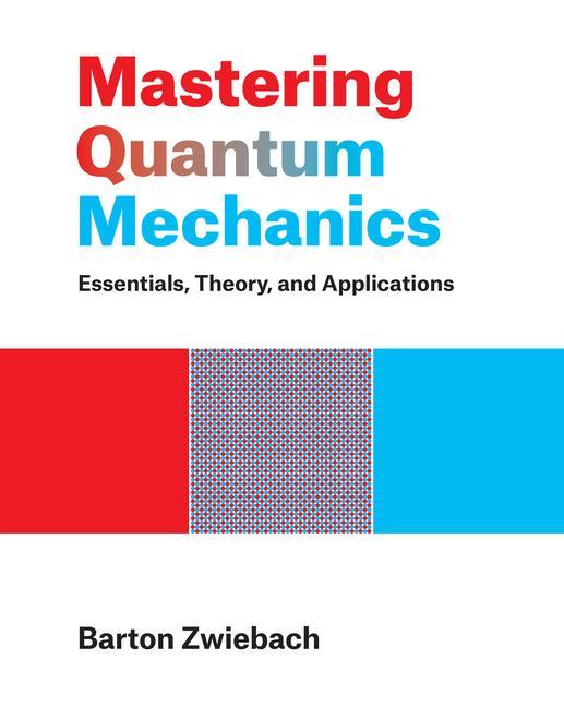 Carte Mastering Quantum Mechanics Barton Zwiebach