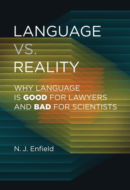 Książka Language vs. Reality: Why Language Is Good for Lawyers and Bad for Scientists N. J. Enfield