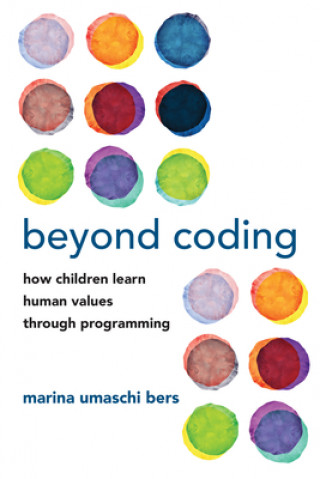 Knjiga Beyond Coding Marina Umaschi Bers
