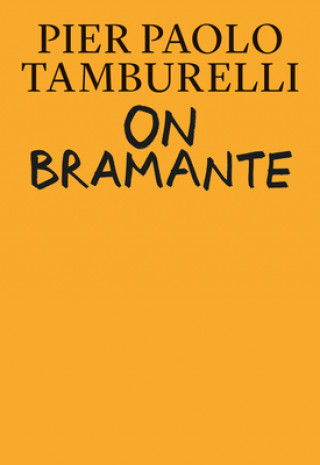 Kniha On Bramante Pier Paolo Tamburelli