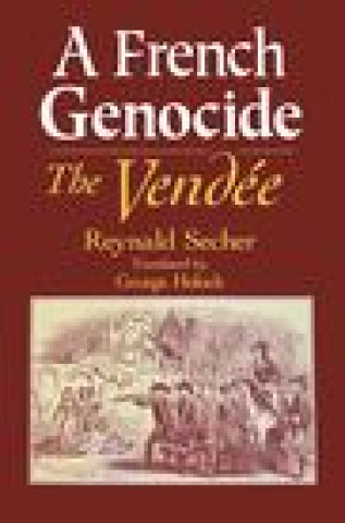 Книга A French Genocide: The Vendee Reynald Secher