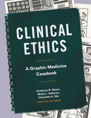 Carte Clinical Ethics: A Graphic Medicine Casebook Kimberly R. Myers