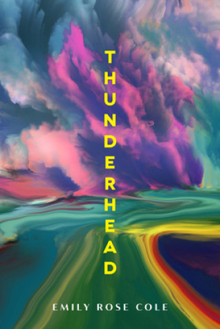 Knjiga Thunderhead Emily Rose Cole