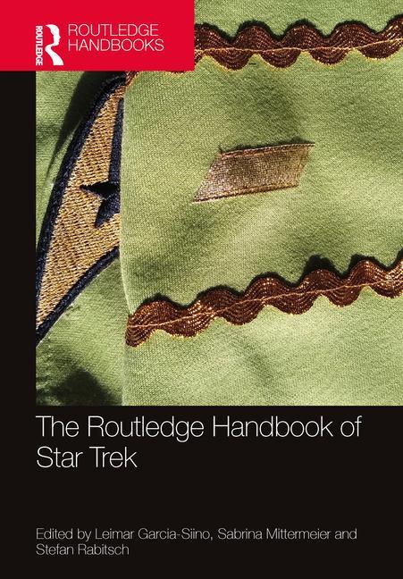 Carte Routledge Handbook of Star Trek Leimar Garcia-Siino