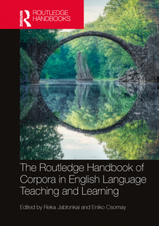 Kniha Routledge Handbook of Corpora and English Language Teaching and Learning Reka Jablonkai