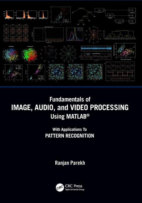 Kniha Fundamentals of Image, Audio, and Video Processing Using MATLAB (R) Ranjan Parekh