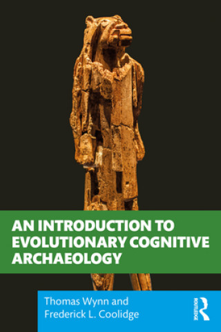 Kniha Introduction to Evolutionary Cognitive Archaeology Thomas Wynn