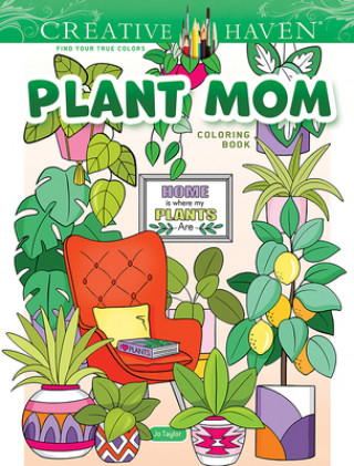 Kniha Creative Haven Plant Mom Coloring Book Jo Taylor